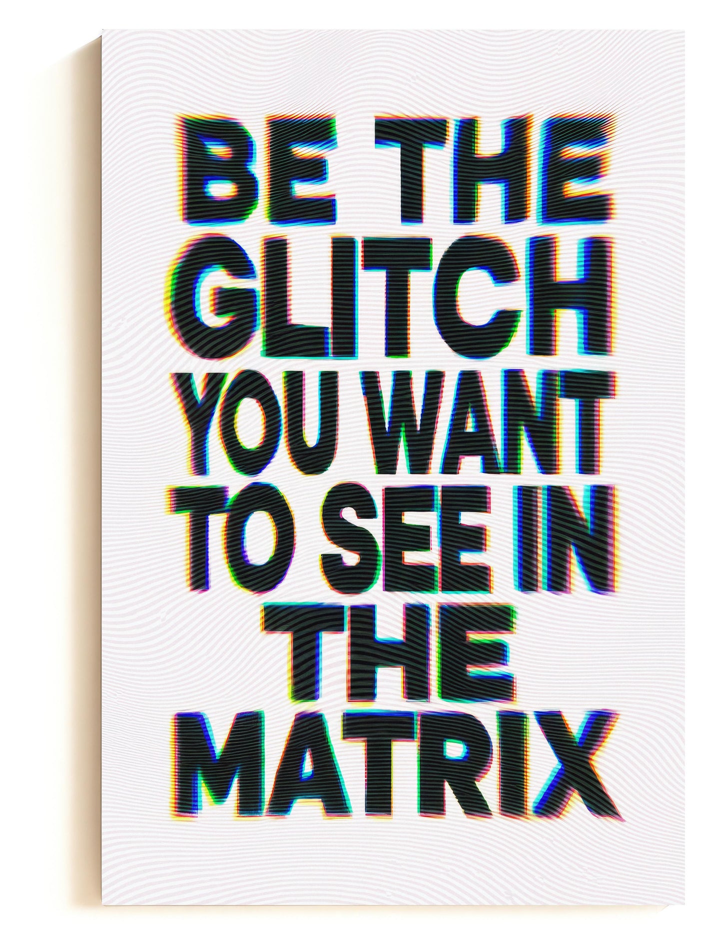 Be The Glitch You Want To See In The Matrix