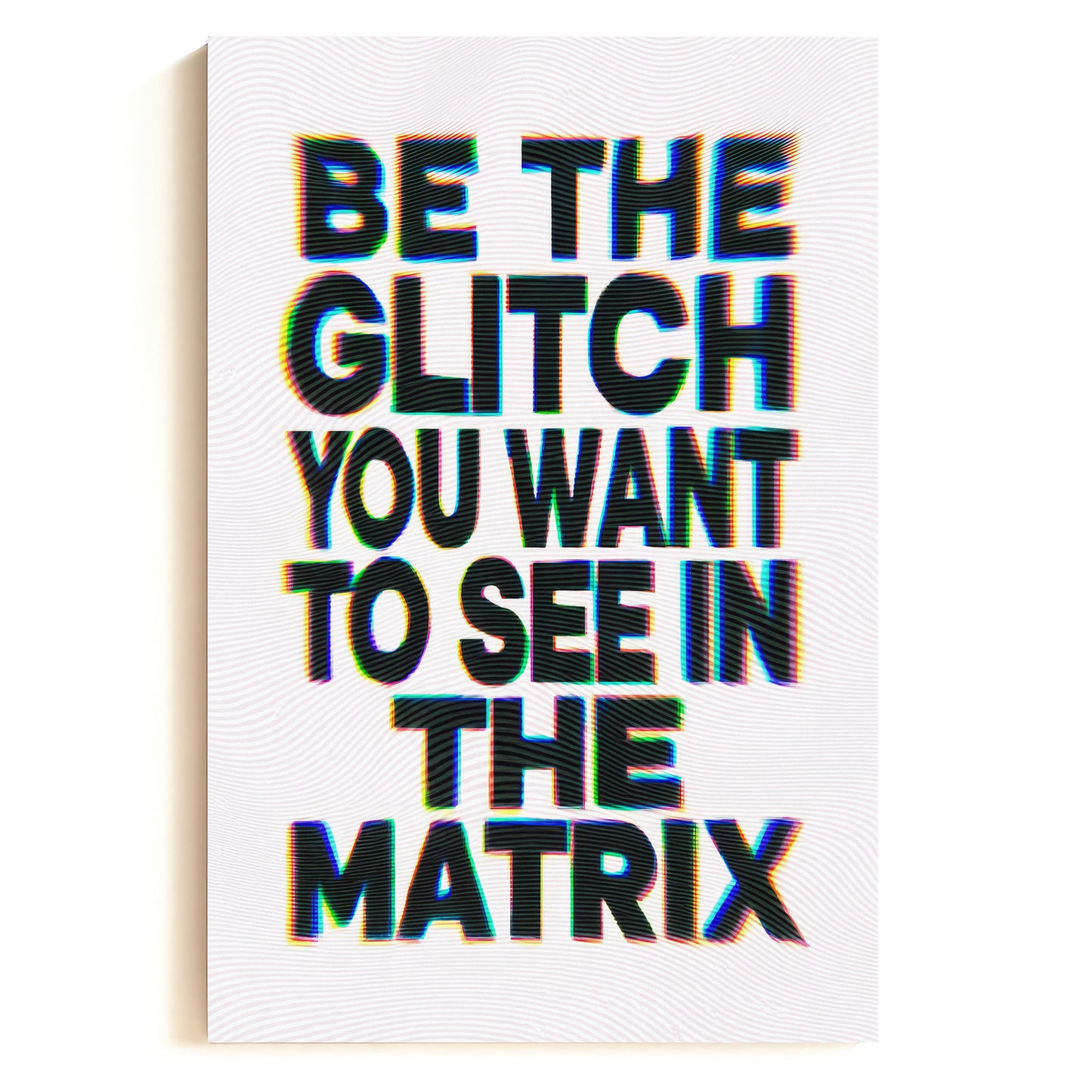 Be The Glitch You Want To See In The Matrix