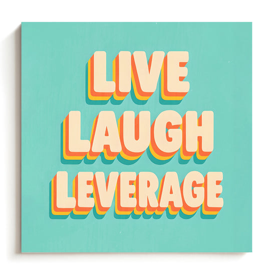 Live Laugh Leverage