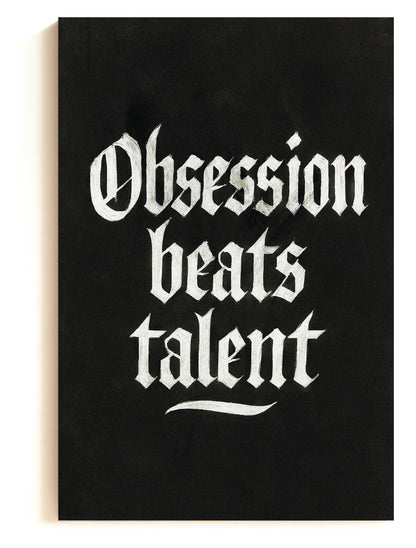 Obsession Beats Talent