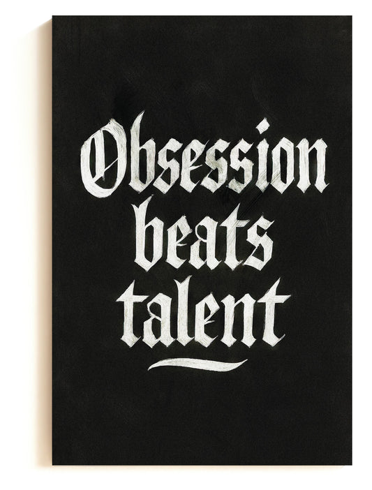 Obsession Beats Talent