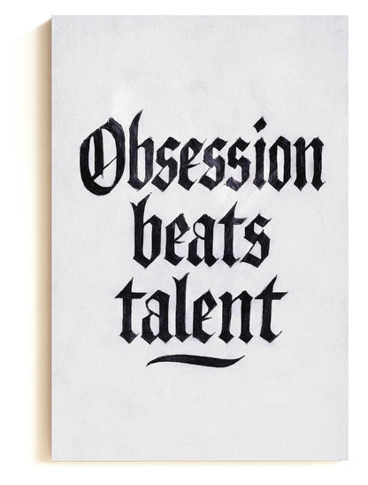 Obsession Beats Talent