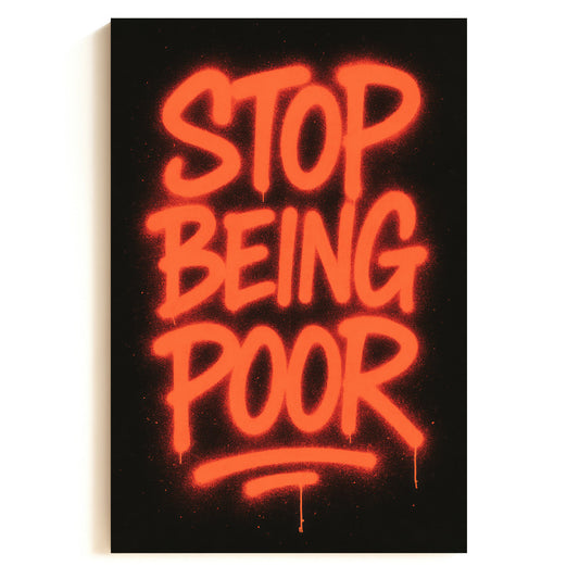 Stop Being Poor Graffiti