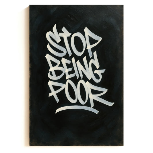 Stop Being Poor